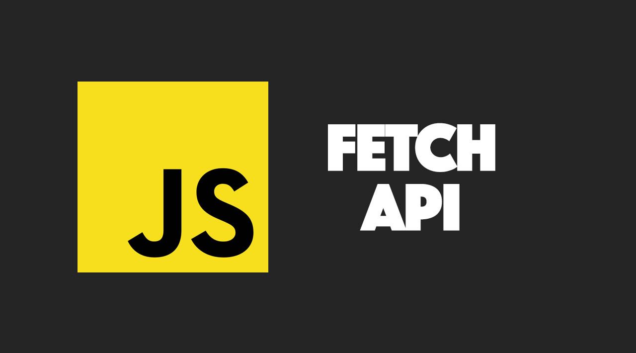 Working With Fetch API