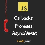 Callbacks, Promises and Async Await